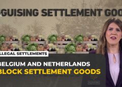 Belgium and Netherlands move to block goods from illegal Israeli settlements