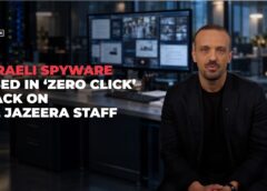 Israeli spyware used in ‘zero click’ hack on Al Jazeera staff